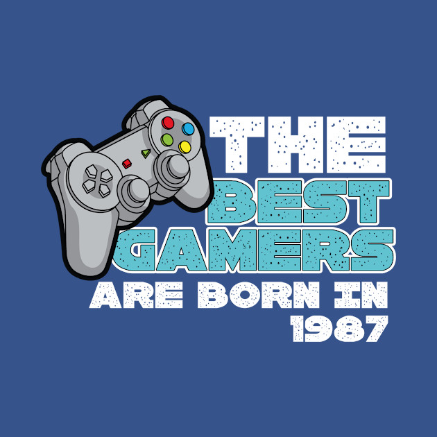 Disover the best gamers are born in 1986 - The Best Gamers Are Born In 1986 - T-Shirt