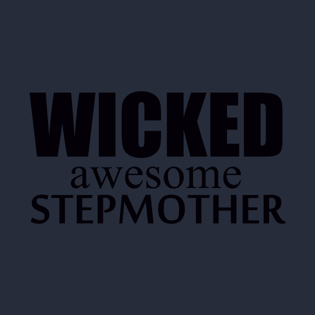 black font Wicked Awesome Stepmother Shirt by yassinstore