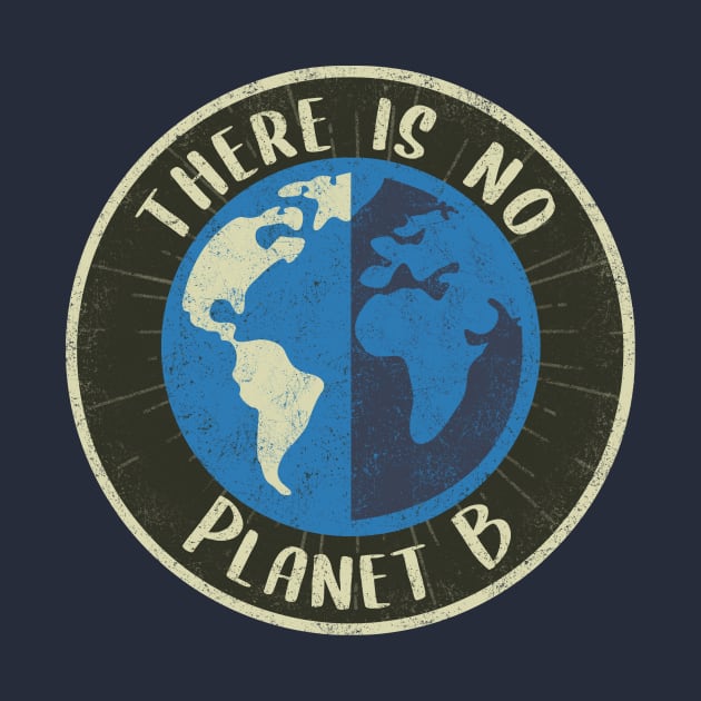 There is no planet B by PaletteDesigns