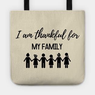 Thanksgiving T-shirt, I am thankful for my family Tote
