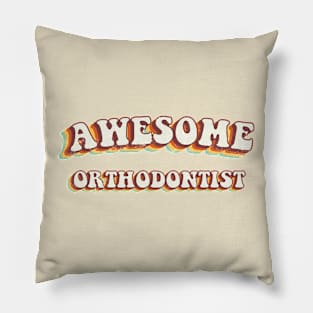 Awesome Orthodontist - Groovy Retro 70s Style Pillow