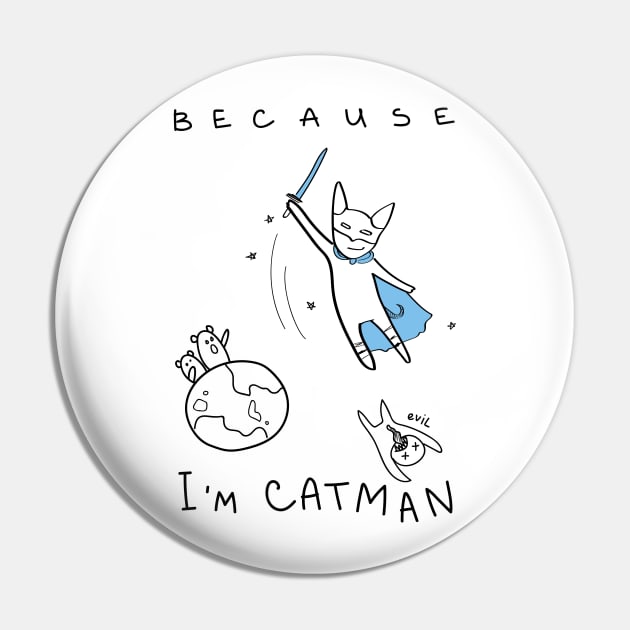 Because I'm Catman! - white ($ for SilverCord-VR) Pin by droganaida