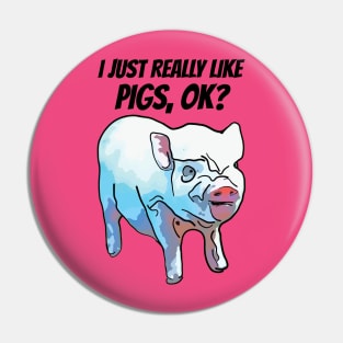 I Just Really Like Pigs Pin