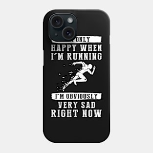 Sprint to Smiles: I'm Only Happy When I'm Running - Spread Laughter with this Witty Tee! Phone Case