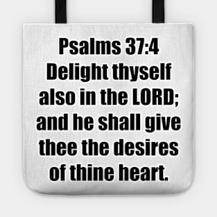 Psalm 37:4 King James Version Bible Verse Typography Tote