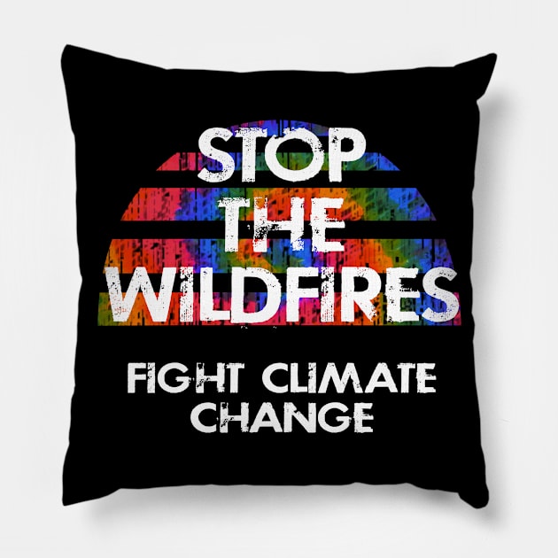 California forests matter. Prevent forest fires, wildfires. Fight climate change. Save the planet. Stop denying the Earth is dying. Vote for clean energy. End global warming. Tie dye graphic Pillow by IvyArtistic