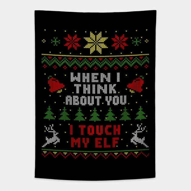 When I Think About You I Touch My Elf Ugly Christmas Sweater Style Tapestry by Nerd_art