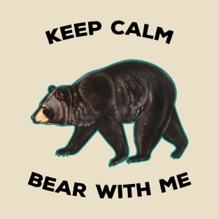 Vintage Bear With Me Animal Meme Keep Calm T-Shirt