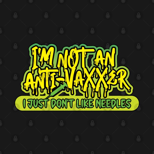 I'm not an anti-vaxxer - I just don't like needles by RobiMerch