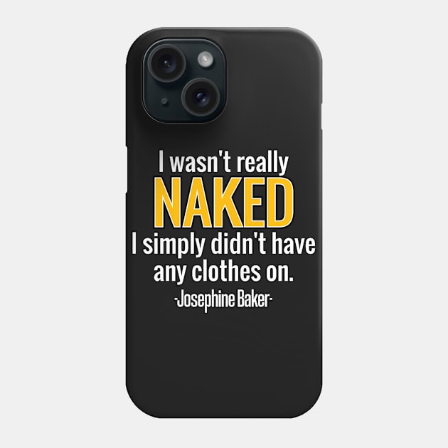 Josephine Baker. Josephine Baker Quotes Phone Case by A -not so store- Store