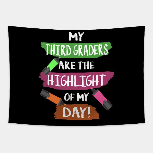 My 3rd Graders Are The Highlight Of My Day Tapestry by Dunnhlpp