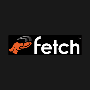 FETCH T-Shirt