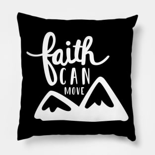 Faith can move mountains Pillow