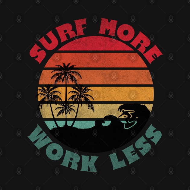 Surf More Work Less Surfing Lover by Odetee