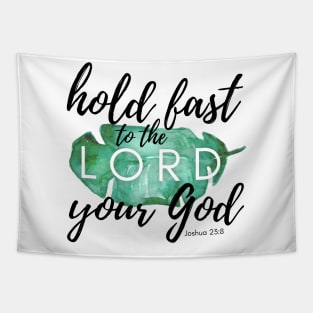 Hold Fast to the LORD Your God Tapestry