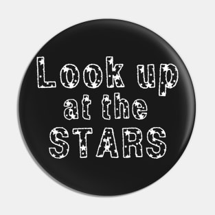 Look up at the stars Pin