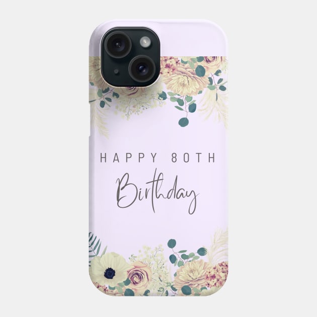 Happy 80th Birthday Phone Case by SemDesigns