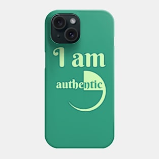 I Am Authentic Phone Case