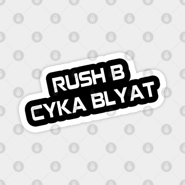 Rush B Cyka Blyat Magnet by hothippo