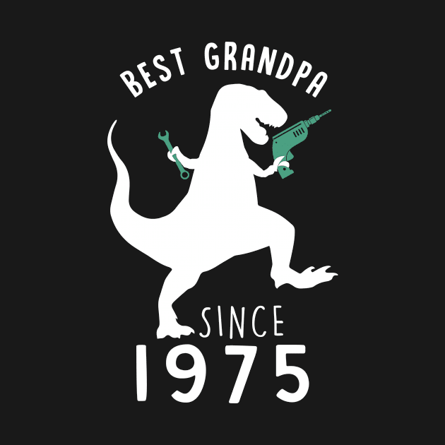 Best Grandpa 1975 T-Shirt GrandpaSaurus Since 1975 Dad Gift by binhminh27