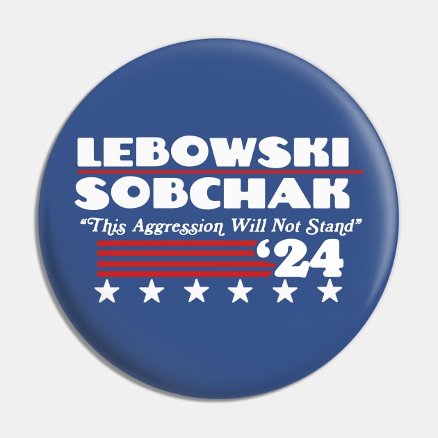 Vote Lebowski Sobchak 2024 Funny The Dude Political Campaign Pin by GIANTSTEPDESIGN