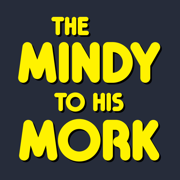 The Mindy to His Mork by GloopTrekker