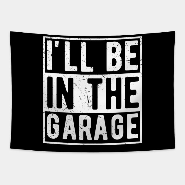 ill be in the garage Tapestry by Gaming champion