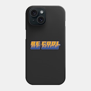 be cool be nice qoute design Phone Case