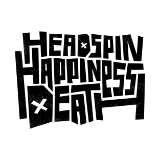 Headspin Happiness Death T-Shirt