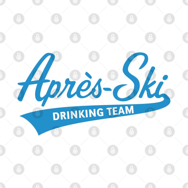 Après-Ski – Drinking Team (Lettering / Apres Ski / Apresski / Blue) by MrFaulbaum