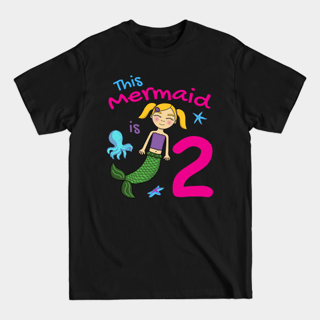 This Mermaid is 2 Years Old - Mermaid Birthday - T-Shirt