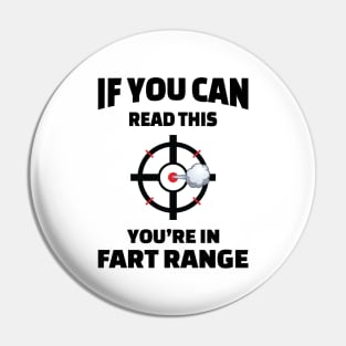 If You Can Read This You're in Fart Range Pin