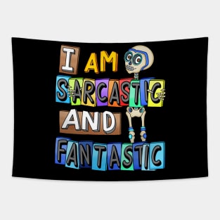 I am Sarcastic and Fantastic - Sarcastic Humor - Funny Saying Tapestry