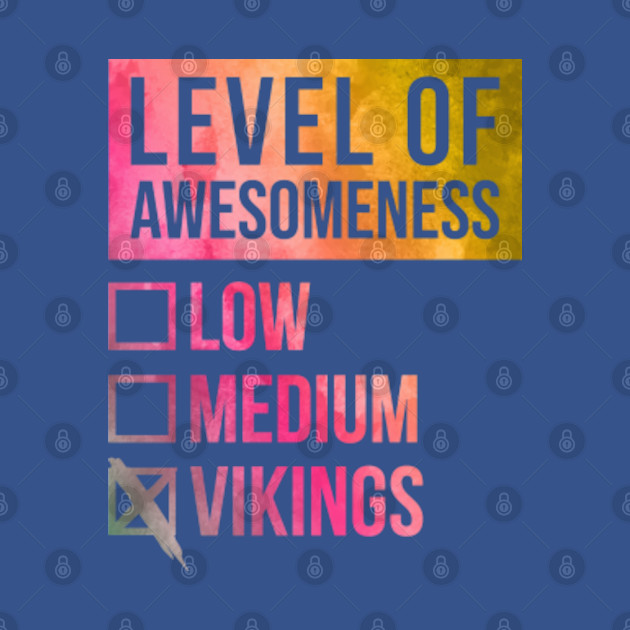 Funny Level Of Awesomeness Low Medium Gift Viking Vikings Saying Quote - Mythical - T-Shirt