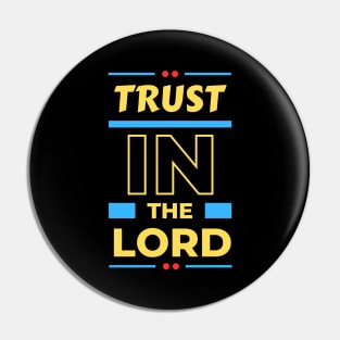 Trust In The Lord | Christian Saying Pin