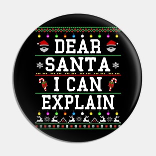 DEAR SANTA i can EXPLAIN UGLY christmas Pin