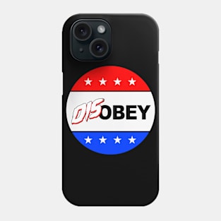 Disobey, They Live, USA, Presidential Campaign, Phone Case