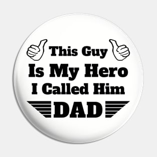 Dad Is My Hero ( Black ) Pin