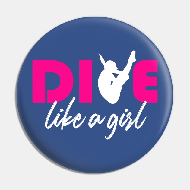 Dive like a girl Springboard Diving Girls Diver Gift Shirt Pin by Bezra