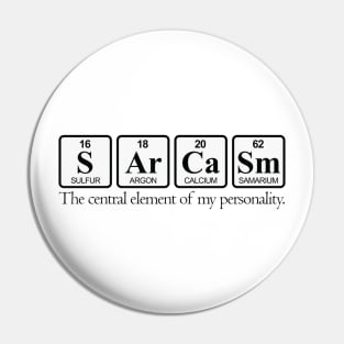 Sarcasm The central Element Of My Life | Sarcasm Saying | Funny Quote Pin