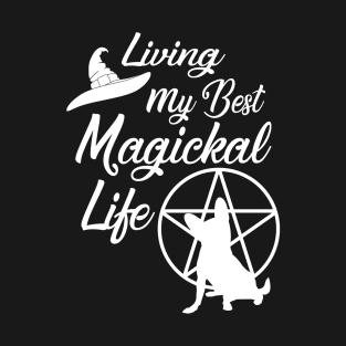 Living My Best Magickal Witchy and Chihuahua Life Cheeky Witch® T-Shirt