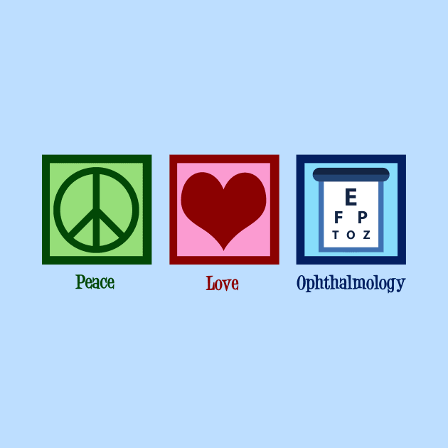 Peace Love Ophthalmology by epiclovedesigns