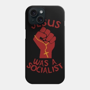 Jesus Was A Socialist Raised Fist - Liberation Theology, Radical Christianity, Socialism, Leftist, Social Justice Phone Case