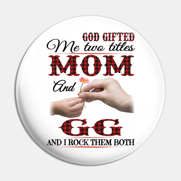 Vintage God Gifted Me Two Titles Mom And Gmas Wildflower Hands Flower Happy Mothers Day Pin by KIMIKA