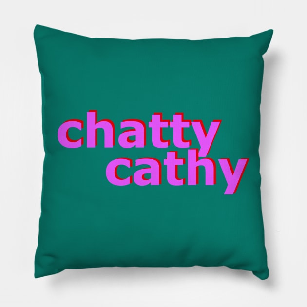 Chatty Cathy No 1 Pillow by Fun Funky Designs