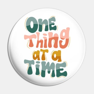 one thing at a time Pin