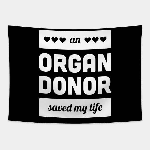 An Organ Donor Saved My Life Tapestry by MeatMan