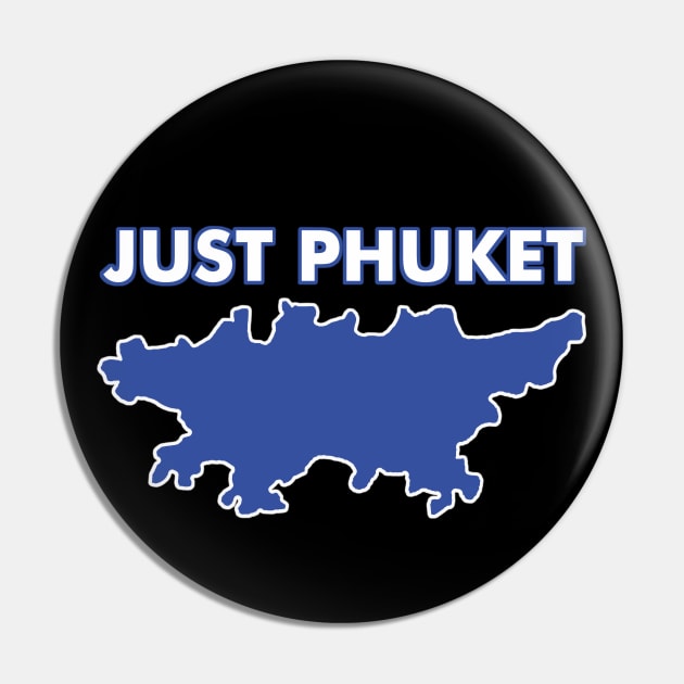 Just Phuket Pin by ChaosandHavoc