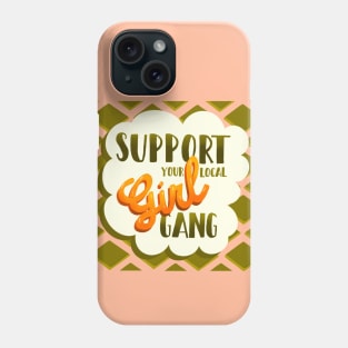 Support your local girl gang Positive Quote Art print with check pattern background Phone Case