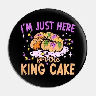 Im Just Here For The King Cake Funny Mardi Gras Men Women Pin